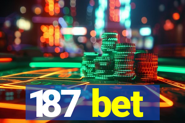 187 bet